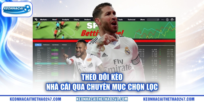 Theo dõi kèo nhà cái qua chuyên mục chọn lọc